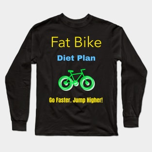 Fat Bike Diet Plan Mountain Biking Long Sleeve T-Shirt
